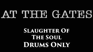 At The Gates Slaughter Of The Soul DRUMS ONLY
