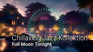 Chillaxing Jazz Kollektion - Full Moon Tonight