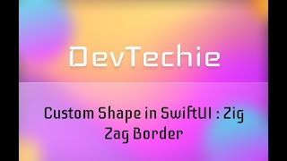 Custom Shape in SwiftUI : Zig Zag Border