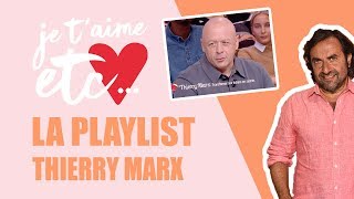 La playlist de Thierry Marx - Je t’aime etc