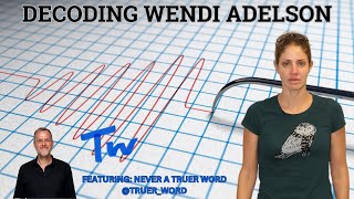 DECODING WENDI ADELSON WITH @NeverATruerWordVideos