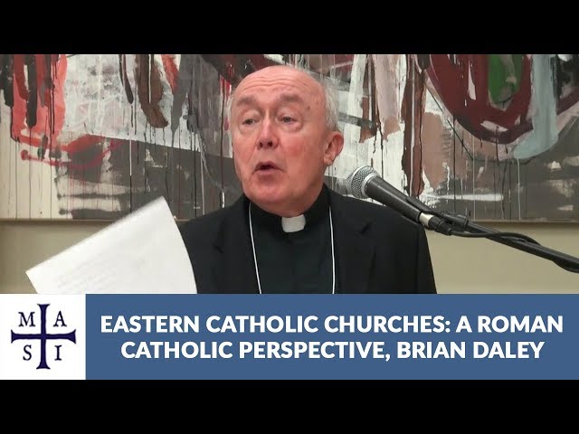 Eastern Catholic Churches: A Roman Catholic Perspective, Brian Daley