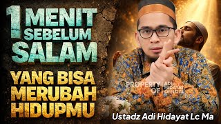 1 MENIT SEBELUM SALAM! Doa Ini Bisa Mengubah Hidupmu _ Ustadz Adi Hidayat #hijrah #ceramah