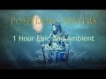 1 Hour Epic and Ambient Music - Poseidon&#39;s Waters (Art and Music 909)