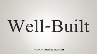 How To Say Well-Built