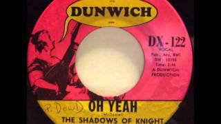 Video thumbnail of "The Shadows of Knight - Oh Yeah"