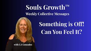 Have Things Been Feeling Off? Can't Place It? Collective Messages  - Ascending Souls Journey