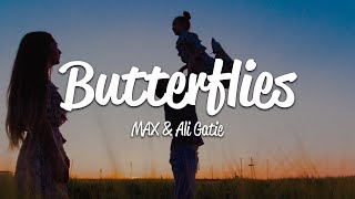 MAX \& Ali Gatie - Butterflies (Lyrics)