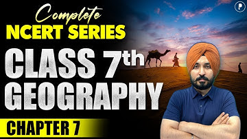 Life in the Deserts | Class 7 Geography Chapter 7 | NCERT