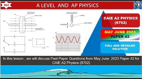 A LEVEL PHYSICS 9702 PAPER 4 | May/June 2023 | Paper 42 | 9702/42/M/J/23 |Full and Detailed Solution