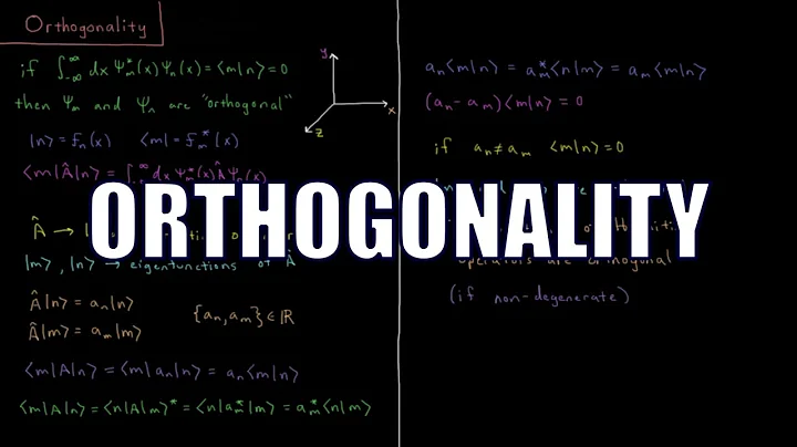 Quantum Chemistry 4.9 - Orthogonality