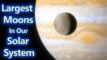 The 10 Largest Moons In Our Solar System