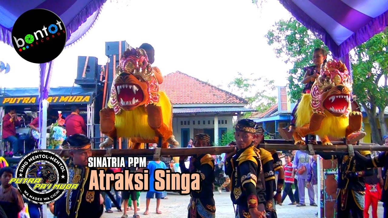 ATRAKSI SINGA - PUTRA PAI MUDA (PPM) | SHOW SARIMULYA | BONTOT RECORDS