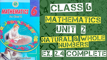 Ex 2.4 | class 6 maths | unit 2 | chapter 2 | natural and whole numbers | sindh textbook board