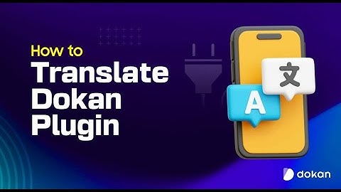 Dokan: How to Translate Dokan Plugin with Loco Translate (Manual & Automatic) | Full Guide 2025