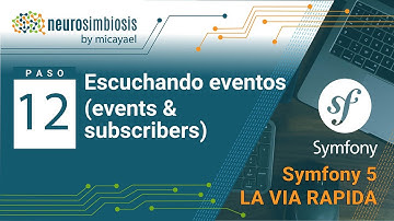 Symfony 5 La Vía Rápida | Paso 12 - Escuchando eventos (events and subscribers) -  2020