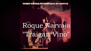 Roque Narvaja - Traigan Vino (Subtitulado)