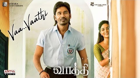 Vaa Vaathi Official First Single | Dhanush | GV Prakash Kumar | Venky Atluri