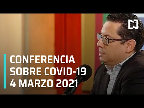 Conferencia Covid-19 en México - 4 marzo 2021