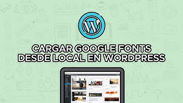 Como cargar Google Fonts desde local en WordPress