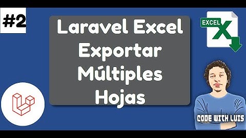 Laravel Excel: Exportar a Múltiples Hojas