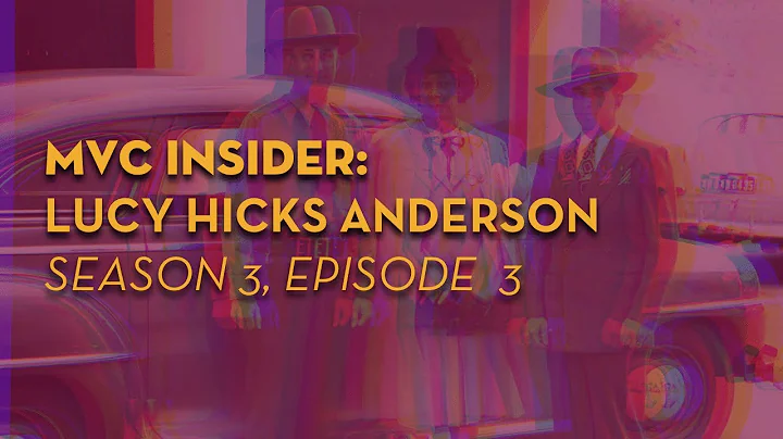 MVC Insider Ep. 3 (Season 3)  Lucy Hicks Anderson
