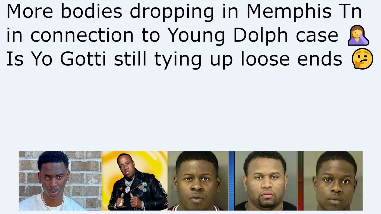 More bodies dropping in Memphis Tn in connection to Young Dolph case 🤦 ...