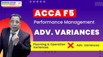 ACCA F5 | Performance Management | Chapter 12 | Advance Variances | lec 18