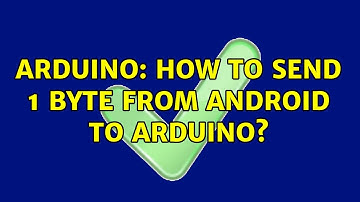 Arduino: How to send 1 byte from android to arduino? (3 Solutions!!)