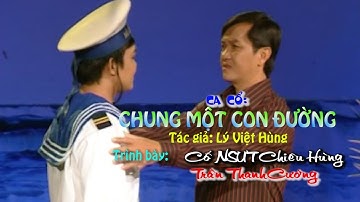 Ca Cổ Chung Một Con Đường - NSƯT Chiêu Hùng - Trần Thanh Cường | Nghe Da Diết