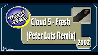 Cloud 5-  Fresh (Peter Luts Remix) - 2002