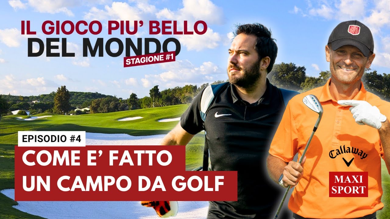 #4-COME E' FATTO UN CAMPO DA GOLF | Il gioco più bello del mondo