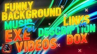Top 20+ Funny Background Music For. Exe videos||Links in the description box ||Mediafire links. #exe