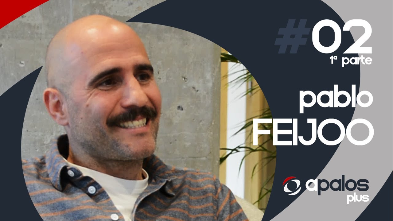 A Palos Plus | #02 Pablo Feijoo | Parte 1