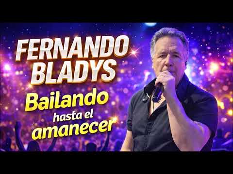 Fernando Bladys Bailando hasta el amanecer