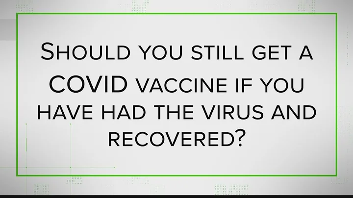 VERIFY: Should you get the vaccine if you've already recovered from coronavirus?