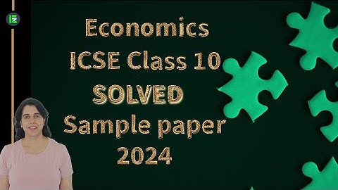 ICSE Class 10 Economics 2024 SOLVED Specimen Paper | Answer Key & Detailed Walkthrough