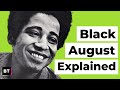 The legacy of george jackson what is black august