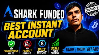Shark Funded Daily Payout Account 🔥? No Consistency Rules!