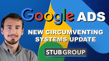NEW Google Ads Circumventing Systems Policy