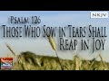 Psalm 126 Song "Those Who Sow in Tears Shall Reap in Joy" (Christian Praise Worship w/ Lyrics)