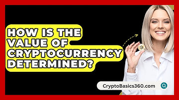 How Is the Value of Cryptocurrency Determined? - CryptoBasics360.com