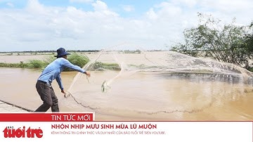 Nhộn nhịp mưu sinh mùa lũ muộn