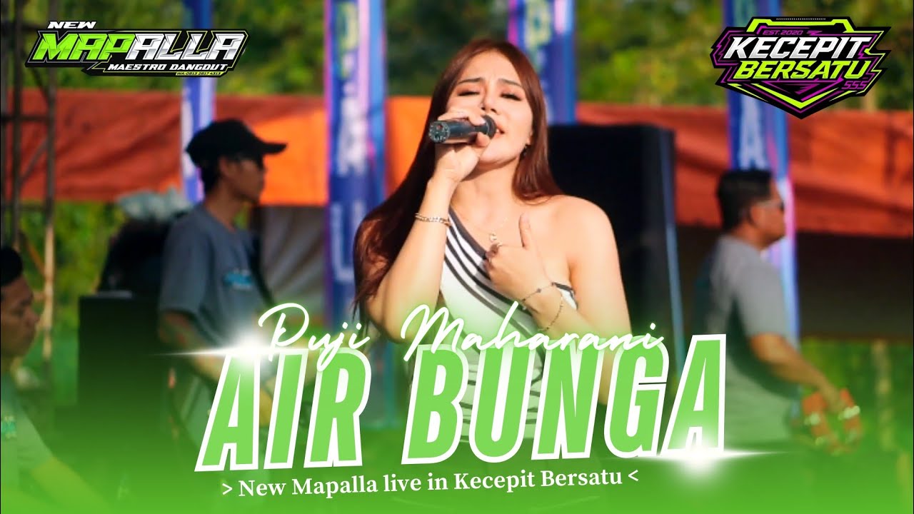 17 AIR BUNGA • PUJI MAHARANI • NEW MAPALLA (KECEPIT BERSATU)
