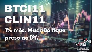 BTCI11 e CLIN11.  Não compre mais do mesmo.