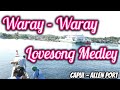 [NEW] WARAY - WARAY LOVESONG MEDLEY - CAPUL TO ALLEN PORT