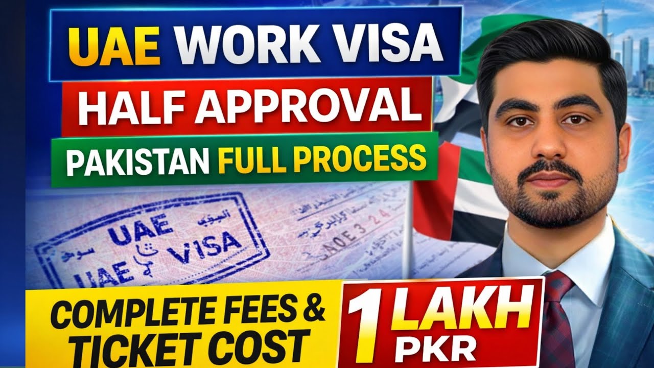 UAE Half Approval Work Visa Process from Pakistan | Complete Fees & Ticket Cost (2026)