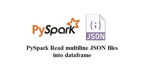 03-PySpark: Read Multiline JSON Files
