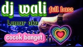 DJ LAMAR AKU.( WALI ) DJ FULL BASS || DJ TERBARU WALI LAMAR AKU ||