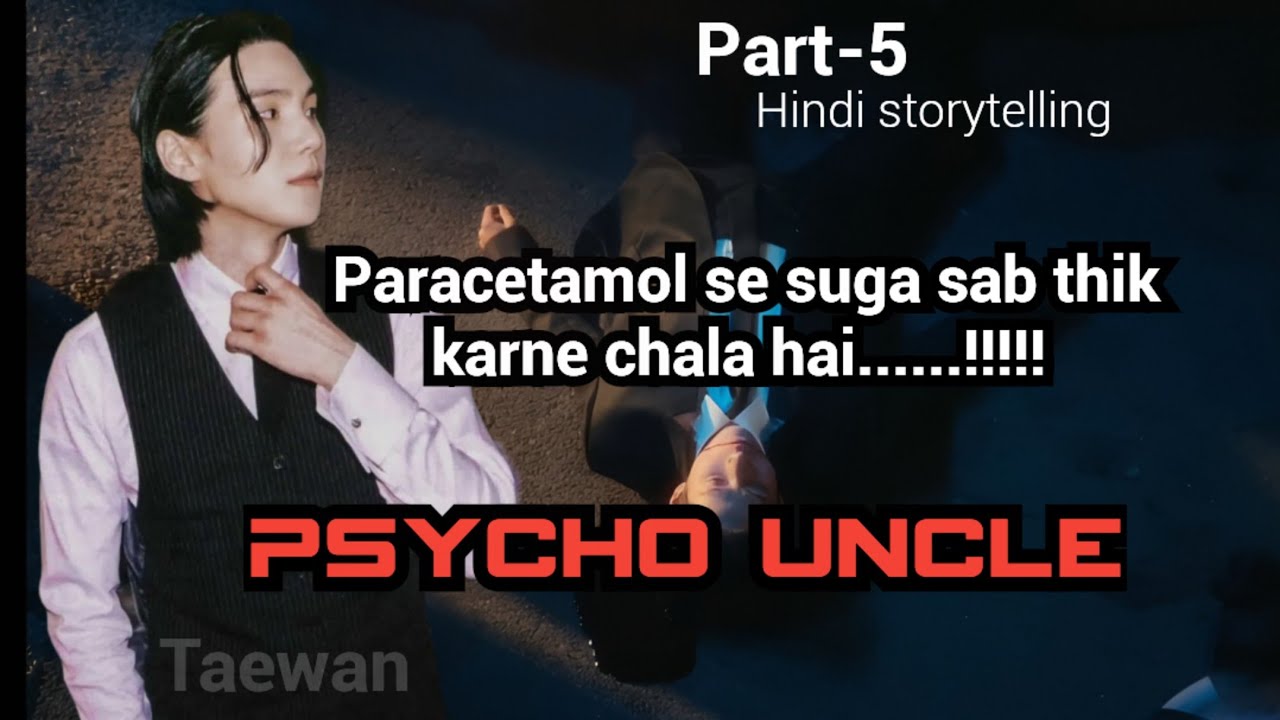 Psycho uncle⛓️पैरासीटामोल se sab thik hoga🔪💔